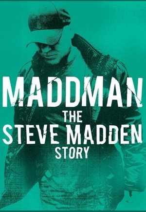 Maddman: The Steve Madden Story