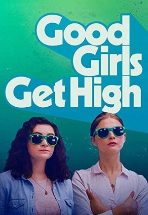 Good Girls Get High