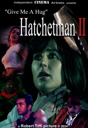 Give Me a Hug: Hatchetman 2