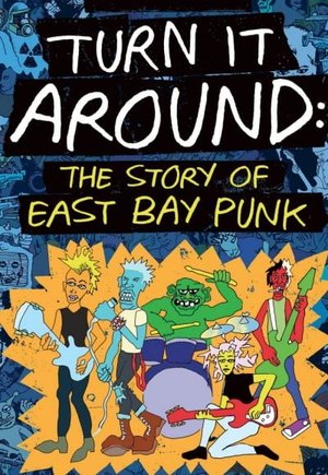 Turn It Around: The Story of East Bay Punk
