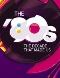 The '80s: The Decade That Made Us