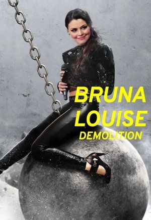 Bruna Louise: Demolition