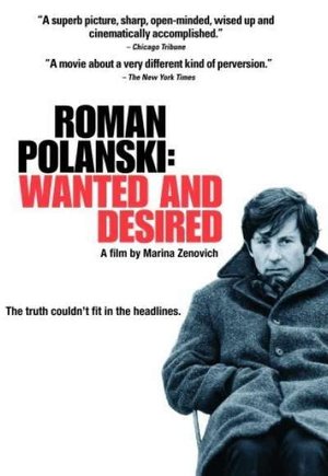 Roman Polanski: Wanted and Desired