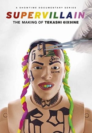 Supervillain: The Making of Tekashi 6ix9ine