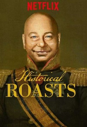 Historical Roasts