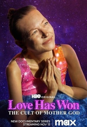 Love Has Won: The Cult of Mother God