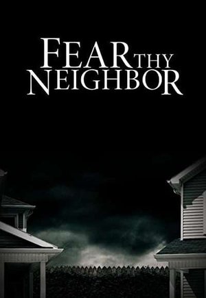 Fear Thy Neighbor