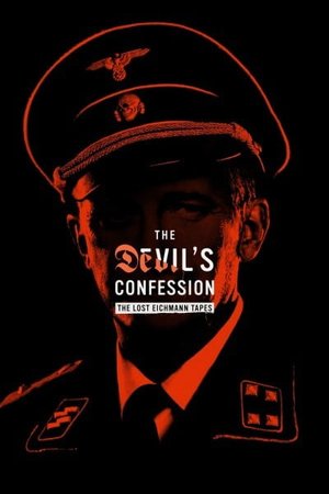 The Devil's Confession: The Lost Eichmann Tapes