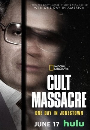 Cult Massacre: One Day in Jonestown
