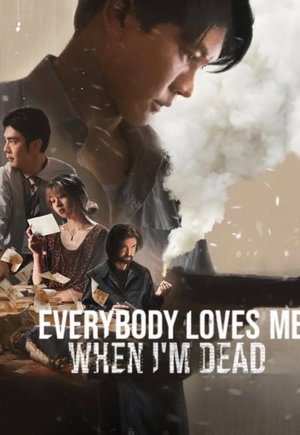 Everybody Loves Me When I'm Dead