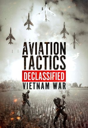 Aviation Tactics Declassified: Vietnam War