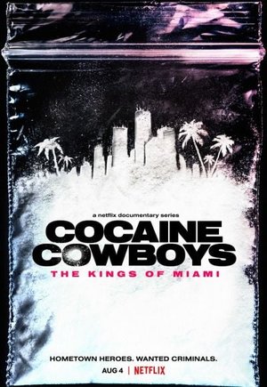 Cocaine Cowboys: The Kings of Miami