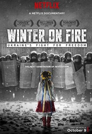 Winter on Fire: Ukraine's Fight for Freedom