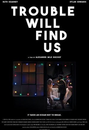 Trouble Will Find Us