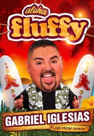 Gabriel Iglesias: Aloha Fluffy