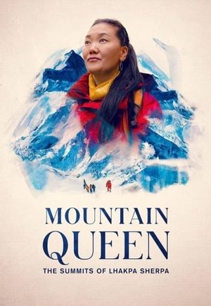 Mountain Queen: The Summits of Lhakpa Sherpa