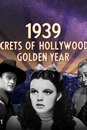 1939: Secrets of Hollywood's Golden Year