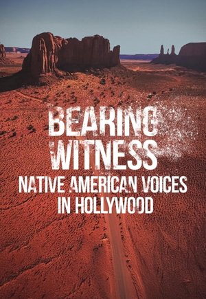 Bearing Witness, Native American Voices in Hollywood