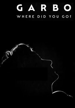Garbo: Where Did You Go?