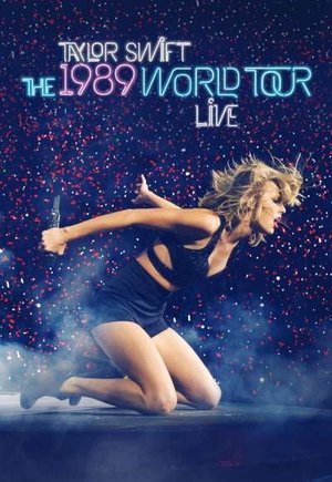 Taylor Swift: The 1989 World Tour Live