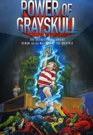 Power of Grayskull: The Definitive History of He-Man and the Masters of the Universe