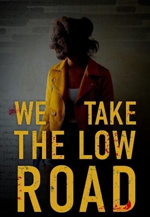 We Take the Low Road