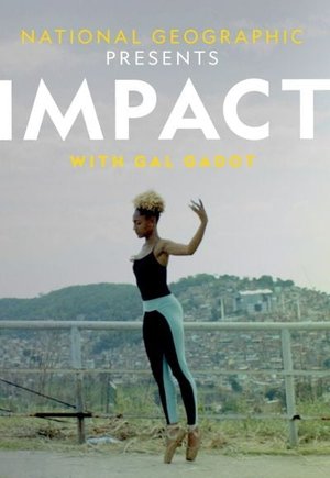 National Geographic Presents: Impact with Gal Gadot
