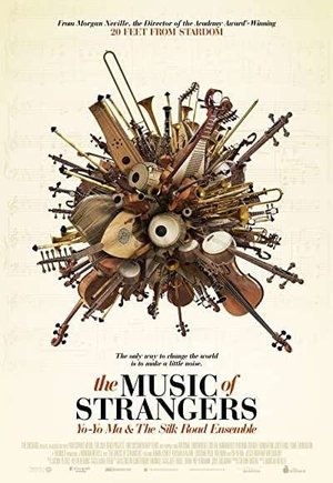 The Music of Strangers: Yo-Yo Ma and the Silk Road Ensemble